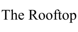 THE ROOFTOP trademark