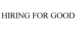 HIRING FOR GOOD trademark