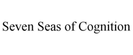 SEVEN SEAS OF COGNITION trademark