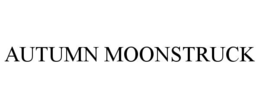 AUTUMN MOONSTRUCK trademark