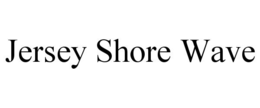 JERSEY SHORE WAVE trademark