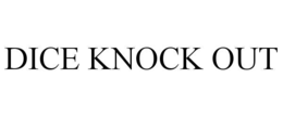 DICE KNOCK OUT trademark