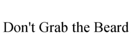 DON'T GRAB THE BEARD trademark