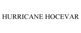 HURRICANE HOCEVAR trademark