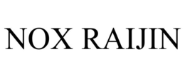 NOX RAIJIN trademark
