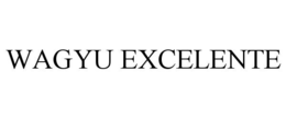 WAGYU EXCELENTE trademark