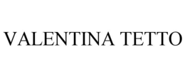 VALENTINA TETTO trademark