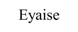 EYAISE trademark
