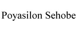 POYASILON SEHOBE trademark