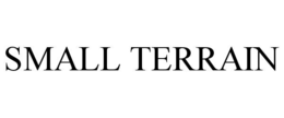 SMALL TERRAIN trademark