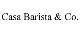 CASA BARISTA & CO. trademark