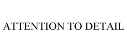 ATTENTION TO DETAIL trademark