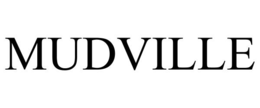 MUDVILLE trademark