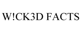 W!CK3D FACTS trademark