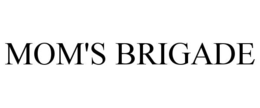 MOM'S BRIGADE trademark