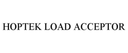 HOPTEK LOAD ACCEPTOR trademark