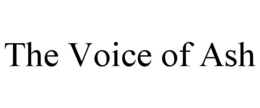 THE VOICE OF ASH trademark