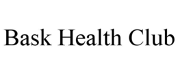 BASK HEALTH CLUB trademark