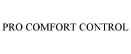 PRO COMFORT CONTROL trademark