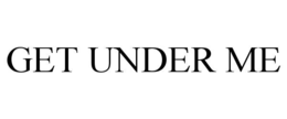 GET UNDER ME trademark
