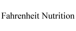 FAHRENHEIT NUTRITION trademark