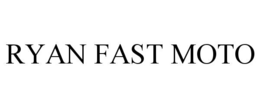 RYAN FAST MOTO trademark