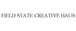 FIELD STATE CREATIVE HAUS trademark