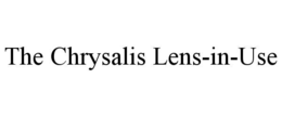THE CHRYSALIS LENS-IN-USE trademark