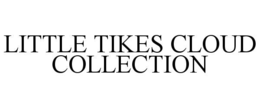 LITTLE TIKES CLOUD COLLECTION trademark