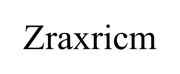 ZRAXRICM trademark