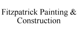 FITZPATRICK PAINTING & CONSTRUCTION trademark
