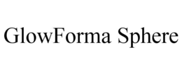 GLOWFORMA SPHERE trademark