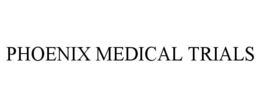 PHOENIX MEDICAL TRIALS trademark
