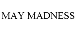 MAY MADNESS trademark