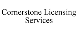 CORNERSTONE LICENSING SERVICES trademark