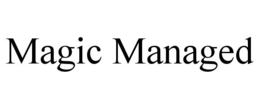 MAGIC MANAGED trademark