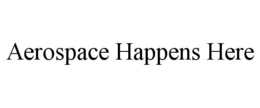 AEROSPACE HAPPENS HERE trademark
