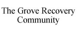 THE GROVE RECOVERY COMMUNITY trademark