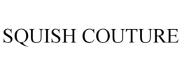SQUISH COUTURE trademark