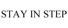 STAY IN STEP trademark