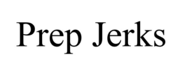 PREP JERKS trademark