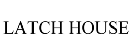 LATCH HOUSE trademark