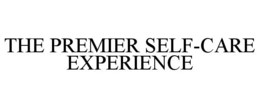 THE PREMIER SELF-CARE EXPERIENCE trademark