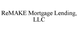 REMAKE MORTGAGE LENDING, LLC trademark