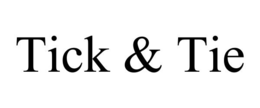 TICK & TIE trademark
