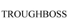 TROUGHBOSS trademark