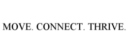 MOVE. CONNECT. THRIVE. trademark