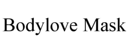 BODYLOVE MASK trademark