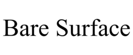 BARE SURFACE trademark