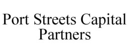 PORT STREETS CAPITAL PARTNERS trademark